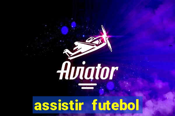 assistir futebol online multi canais